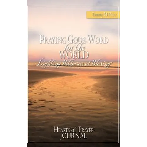 PRAYING GOD'S WORD for the WORLD-Lighting Pathways of Blessing!