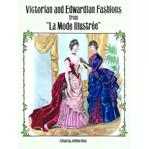 Victorian and Edwardian Fashions from La Mode Illustrée