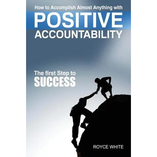 Positive Accountability: The First Step To Success