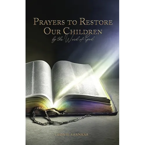 Prayers to Restore Our Children: By the Word of God