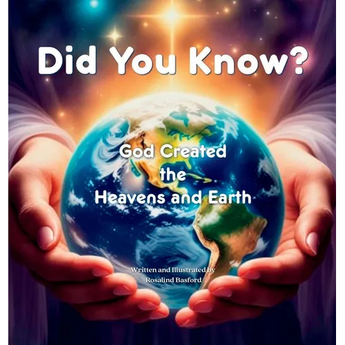 Did You Know? God Created the Heavens and Earth