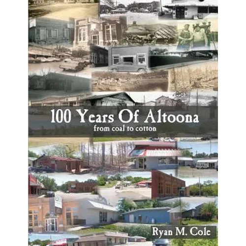 100 Years Of Altoona: From Coal To Cotton