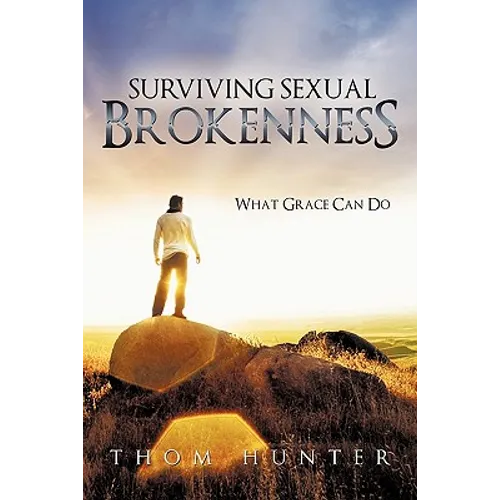 Surviving Sexual Brokenness: What Grace Can Do