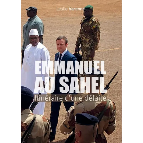 Emmanuel au Sahel: Itinéraire d'une défaite
