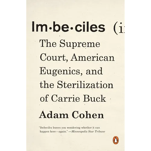 Imbeciles: The Supreme Court, American Eugenics, and the Sterilization of Carrie Buck