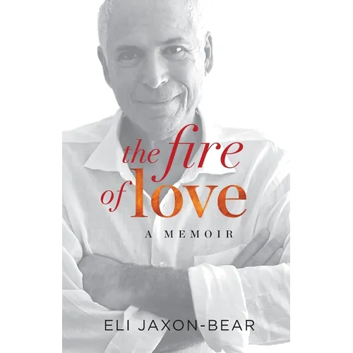 The Fire of Love: a memoir