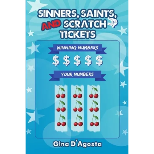 Sinners, Saints, and Scratch Tickets