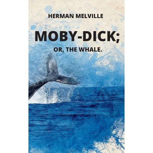 Moby-Dick or, The Whale