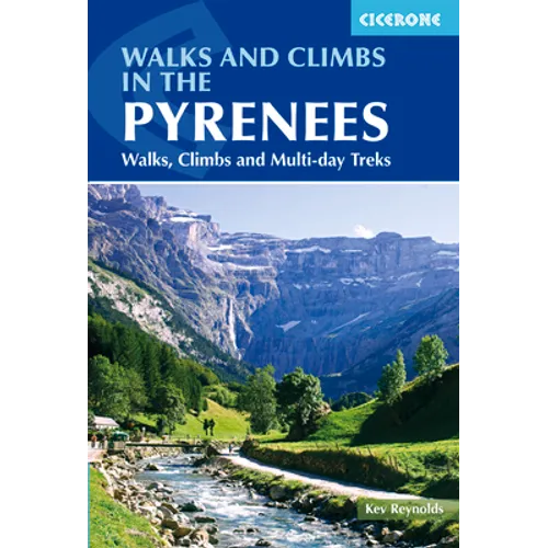 Walks and Climbs in the Pyrenees: Walks, Climbs and Multi-Day Treks