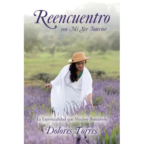 Reencuentro con Mi Ser Interior: La Espiritualidad que Muchos Buscamos