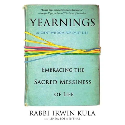 Yearnings: Embracing the Sacred Messiness of Life