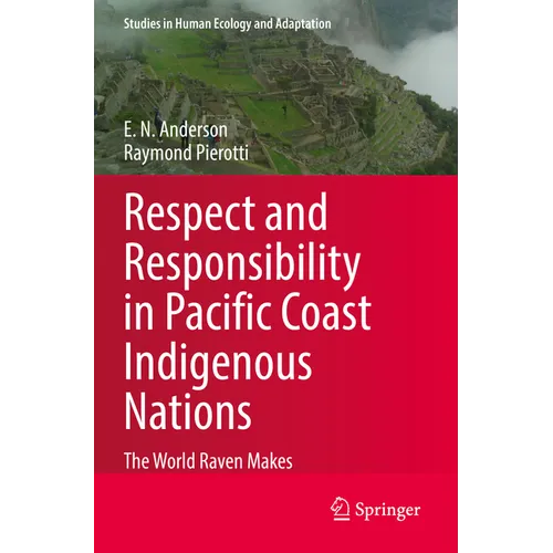 Respect and Responsibility in Pacific Coast Indigenous Nations: The World Raven Makes
