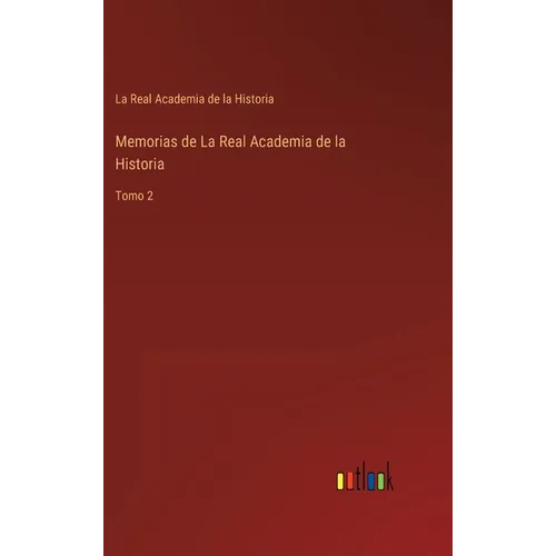 Memorias de La Real Academia de la Historia: Tomo 2