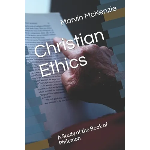 Christian Ethics: A Study of the Book of Philemon