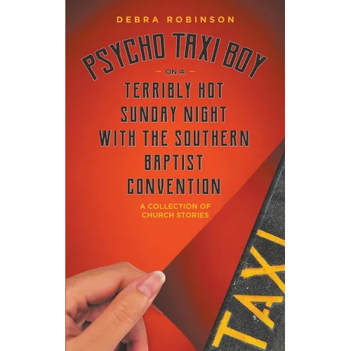 Psycho Taxi Boy on a Terribly Hot Sunday Night with the Southern Baptist Convention