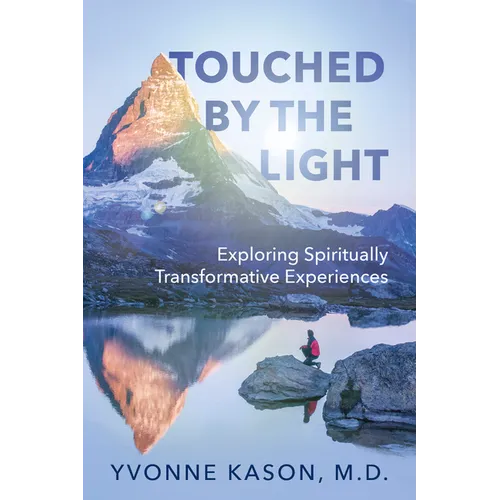 Touched by the Light: Exploring Spiritually Transformative Experiences