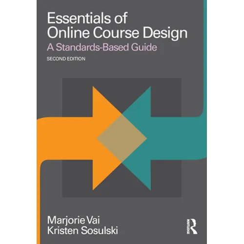 Essentials of Online Course Design: A Standards-Based Guide