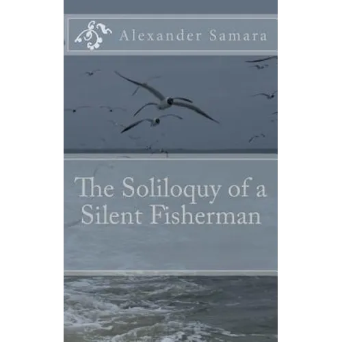 The Soliloquy of a Silent Fisherman