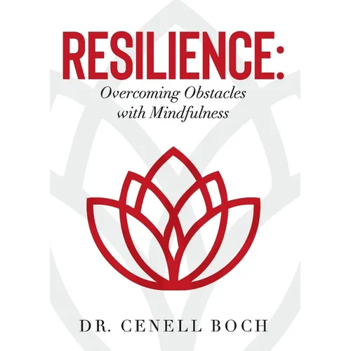 Resilience: Overcoming Obstacles with Mindfulness