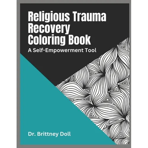 Religious Trauma Recovery Coloring Book: A Self-Empowerment Tool