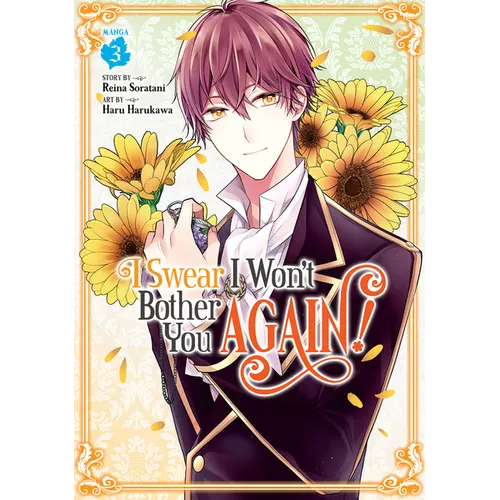 I Swear I Won't Bother You Again! (Manga) Vol. 3