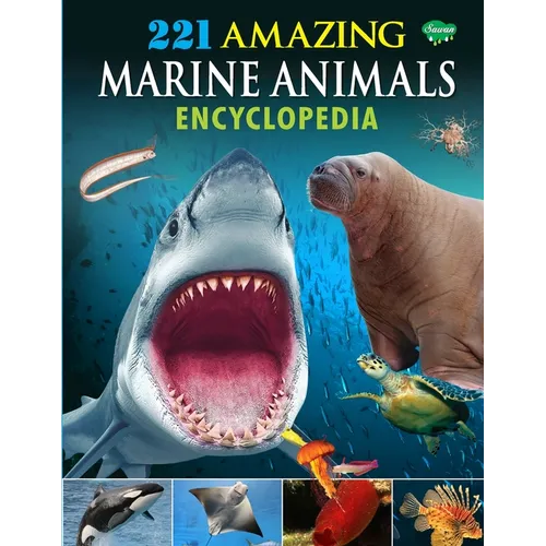 221 Amazing Marine Animals Encyclopedia
