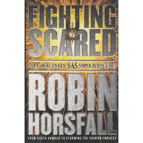Fighting Scared: Para, Mercenary, SAS, Sniper, Bodyguard.