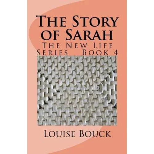 The Story of Sarah: The New Life Series Book 4