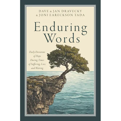 Enduring Words: Daily Devotions of Hope During Times of Suffering, Loss, and Waiting