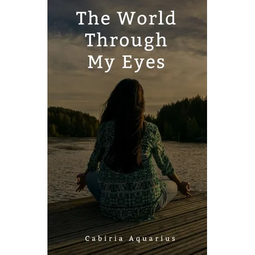 The World Through My Eyes