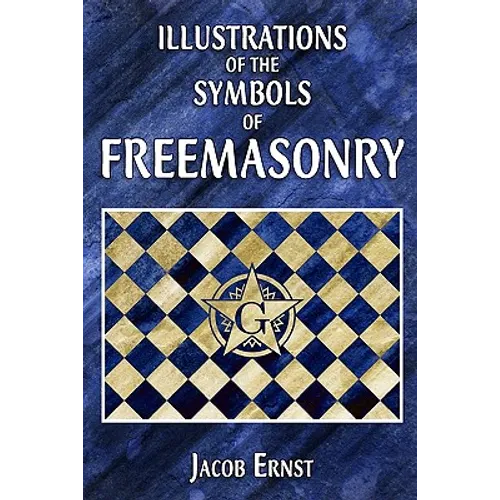Illustrations of the Symbols of Freemasonry