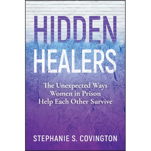 Hidden Healers: The Unexpected Ways Women in Prison Help Each Other Survive