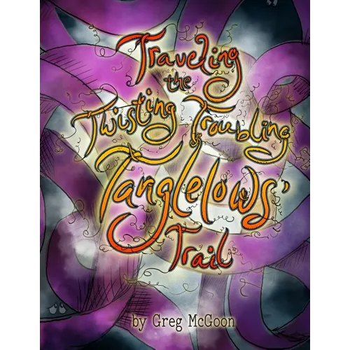 Traveling the Twisting Troubling Tanglelows' Trail