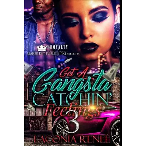Got A Gangsta Catchin' Feelings 3