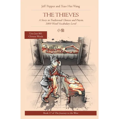 The Thieves: The Thieves: A Story in Simplified Chinese and Pinyin, 1800 Word Vocabulary Level