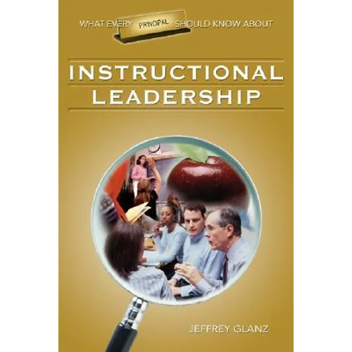 What Every Principal Should Know about Instructional Leadership