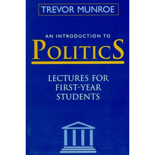 An Introduction to Politics: Lectures for First Year Students Third Edition