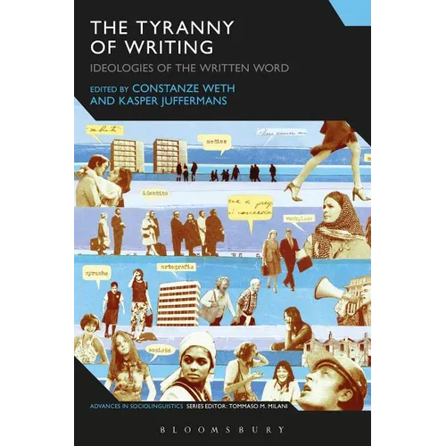 The Tyranny of Writing: Ideologies of the Written Word