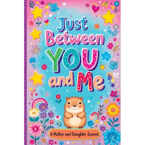 Just Between You and Me: A Guided Journal for Mother and Daughter is a Pass Back and Forth Diary with Prompts to Spark Conversations, Help Us Strength