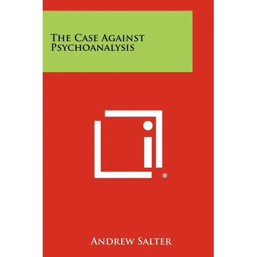 The Case Against Psychoanalysis