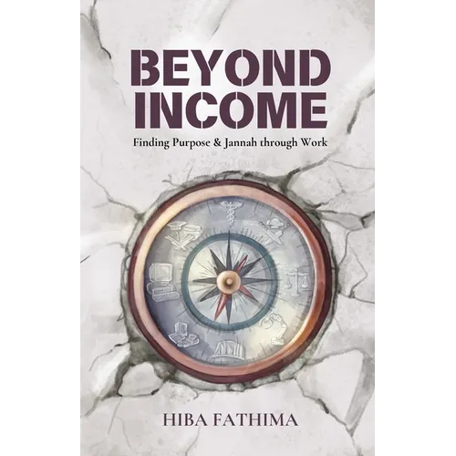 Beyond Income: Finding Purpose and Jannah through Work