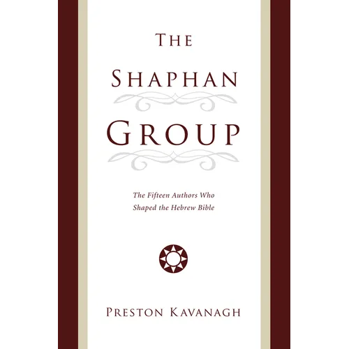 The Shaphan Group: The Fifteen Authors Who Shaped the Hebrew Bible