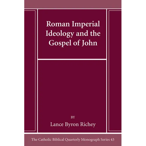 Roman Imperial Ideology and the Gospel of John