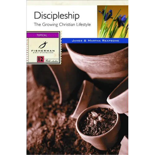 Discipleship: The Growing Christian's Lifestyle