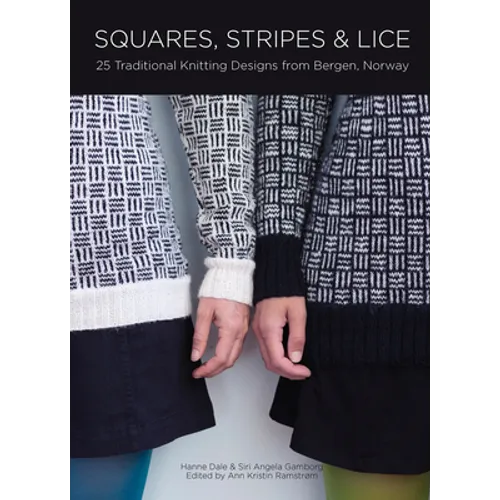 Squares, Stripes & Lice: 25 Traditional Knitting Designs from Bergen, Norway