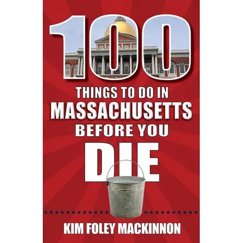 100 Things to Do in Massachusetts Before You Die