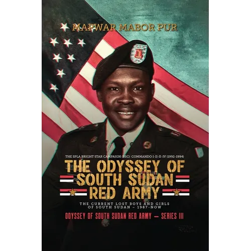 The Odyssey of South Sudan Red Army: Series III