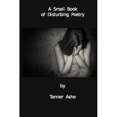A Small Book of Disturbing Poetry