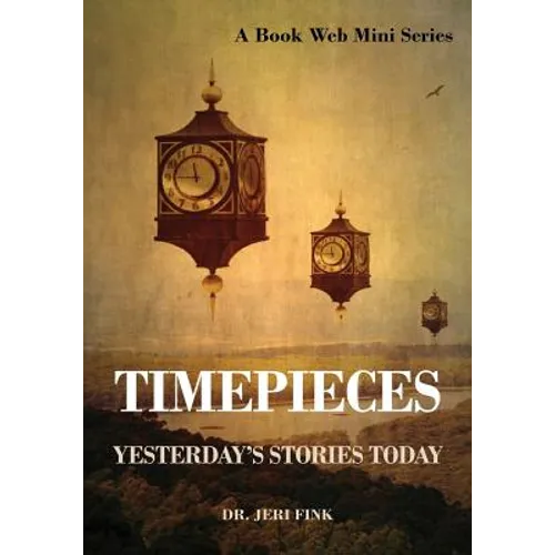 Timepieces: Yesterday's Stories Today