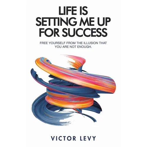 Life Is Setting Me up for Success